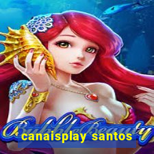 canaisplay santos